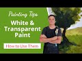 How to Use WHITE Paint and Transparent Paint (Oils and Acrylics)