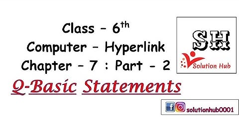 Class 6th : Q-Basic Statements (Chapter-7 : Part-2)  (Computer-Hyperlink) Explanation by Sourabh Sir