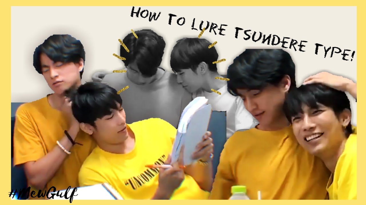 How to lure tsundere 'Type' | TharnType x MewGulf