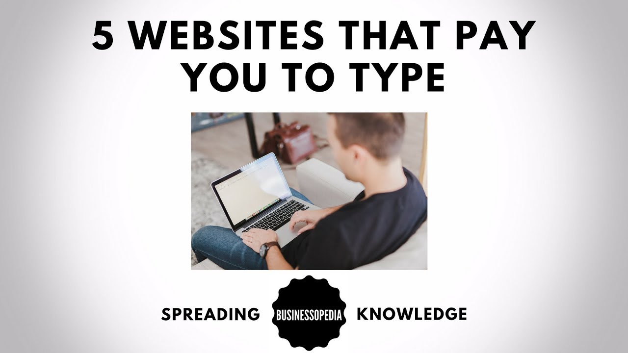 5 Websites That Pay You To Type