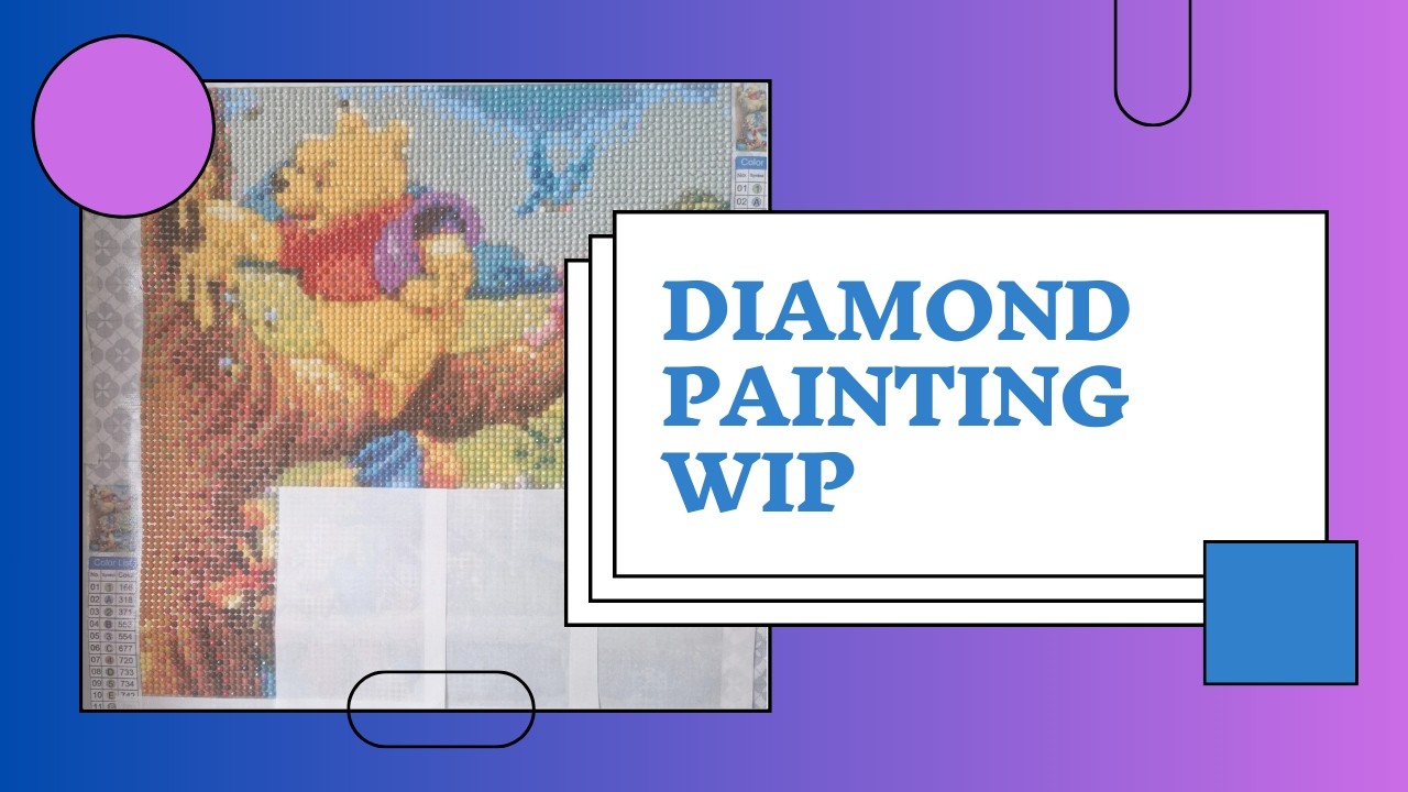 WIP - Pooh & Friends Part 7 Relaxing, ASMR, No Talking, Real Time - Diamond Painting