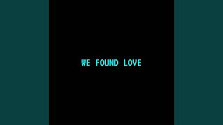 WE FOUND LOVE (feat. fewtile)
