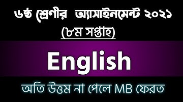 Class 6 English Assignment Orginal Answer 8thh week Assignment 2021