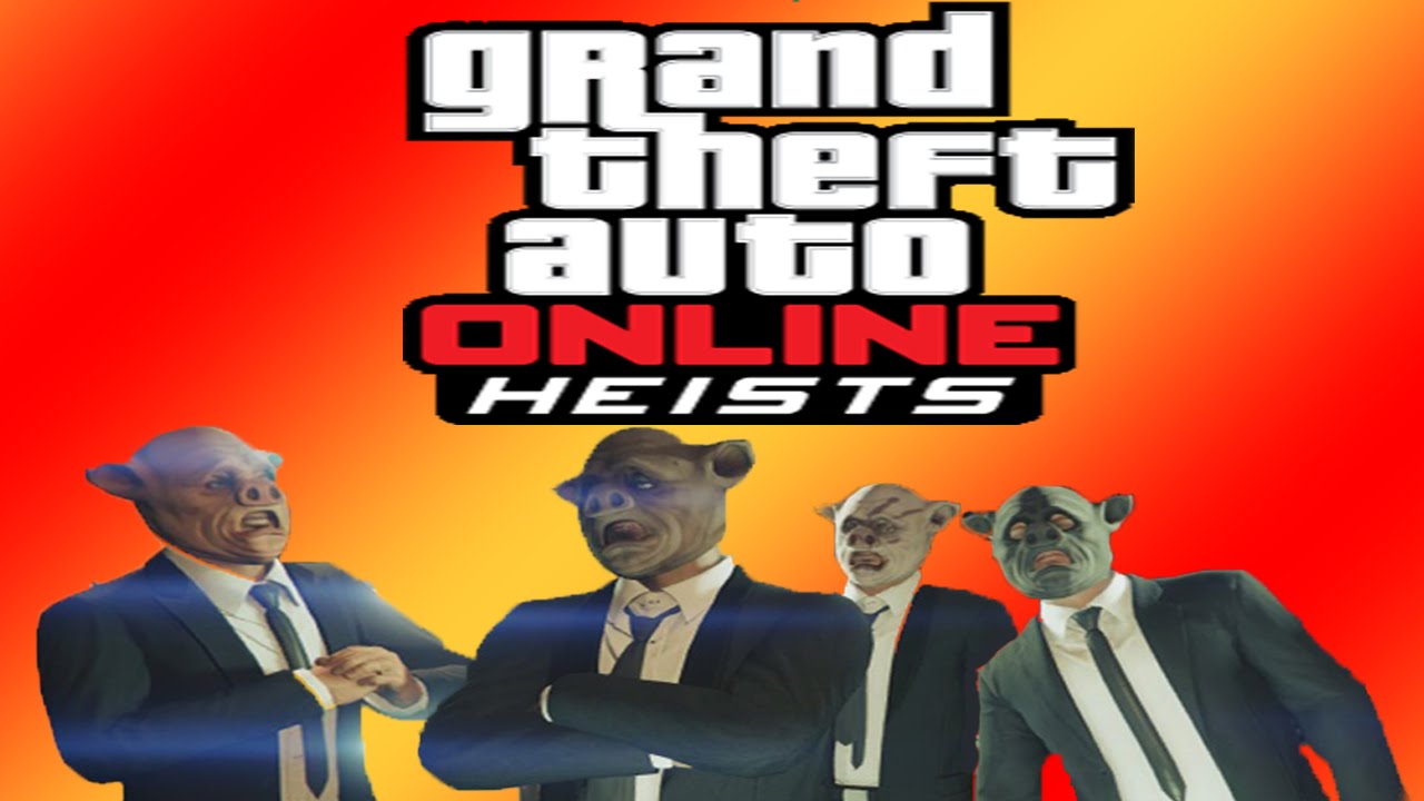 GTA V Heists Pacific Standard- Me and the Piggy Crew( Volume Warning)
