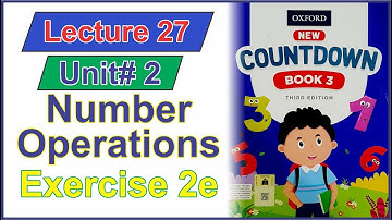 Number Operations || Class 3 Math Unit 2 (Exercise 2e) || Lecture 27 || @IlmKaGhar  ||