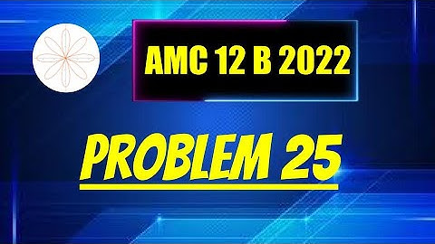 2022 AMC 12B #25
