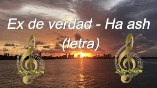 Ex de verdad / Ha-Ash (Letra)