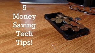 5 Money Saving Tech Tips!