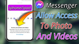 access your photos and videos messenger iphone 2024 | how to allow messenger access to photos iPhone