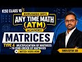 Type 4:- Multiplication of matrices-To Find Order of Matrices | Matrices | ICSE CLASS 10