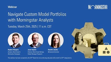 Navigate Custom Model Portfolios with Morningstar Analysts