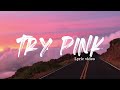 Pink - Try (Lyric Video) | Terjemahan Indonesia