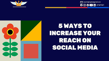 5 ways to increase your reach on social media!