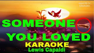 SOMEONE YOU LOVED By Lewis Capaldi KARAOKE Version (5-D Surround)