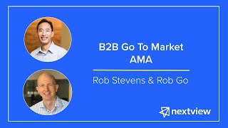 Rob Go and Rob Stevens B2B Go To Market AMA screenshot 4