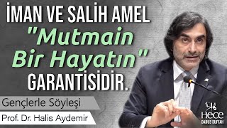 İman Ve Salih Amel Mutmain Bir Hayatın Garantisidir