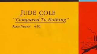 Jude Cole - Compared To Nothing