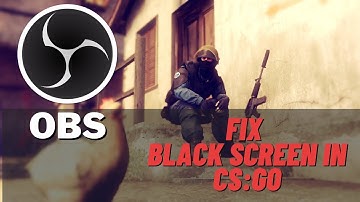 ⭕️ OBS STUDIO ⭕️ FIX BLACK SCREEN IN CS:GO ⭕️