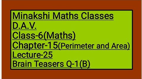 DAV Class-6 Chapter-15(Perimeter and area) lecture-25 Brain Teasers Q-1(B)