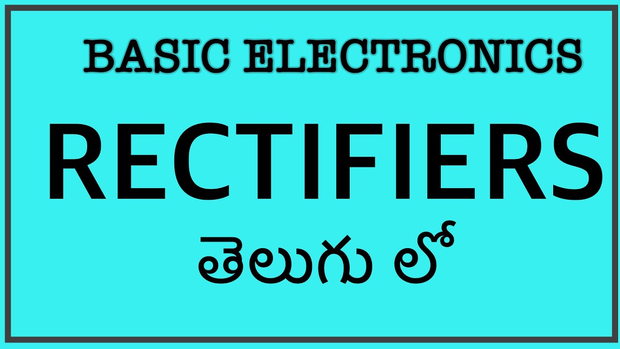 Know about RECTIFIERS in Telugu YouTube