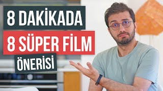 8 Dakikada 8 Süper Film Önerisi İzledin Mi?