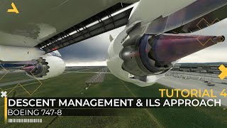 Descent Management and ILS Approach & Landing Tutorial for Boeing 747-8 | MSFS 2020 | Tutorial 4