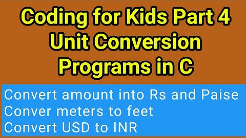 Unit conversion programs in C | Coding for kids part 4 | C language tutorial 2021