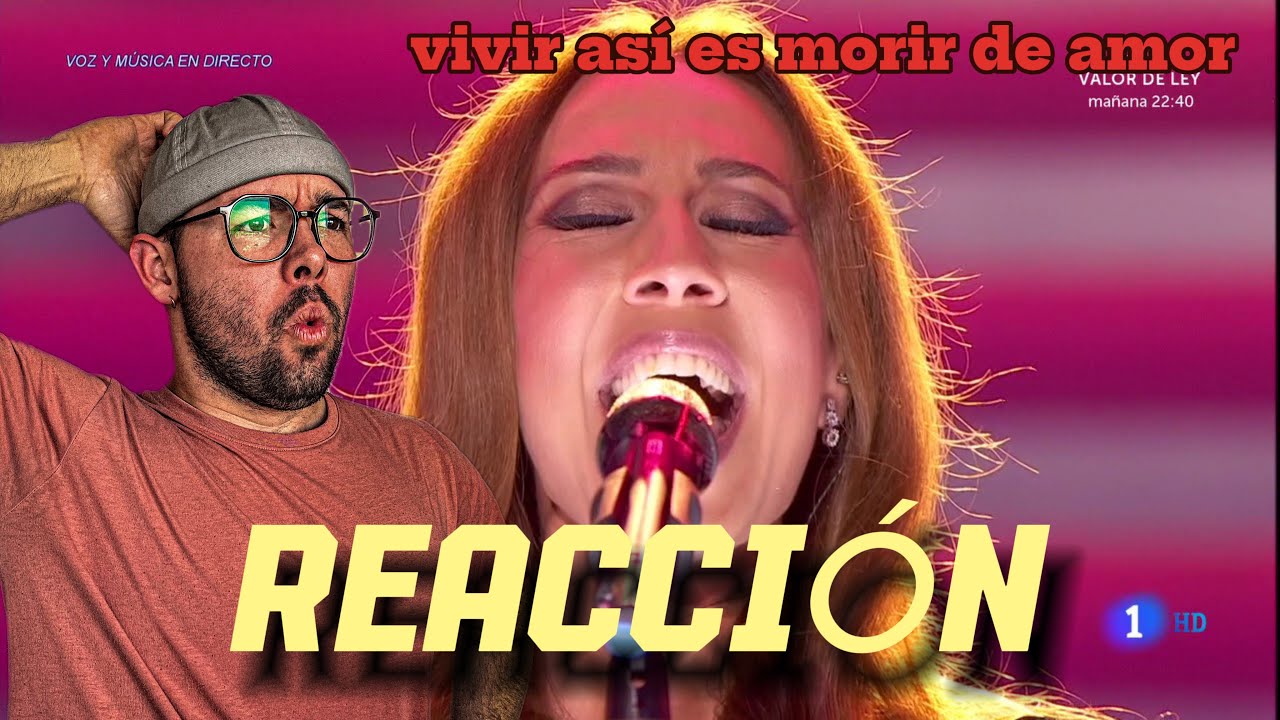 REACCIÓN A Mónica Naranjo - Vivir Así Es Morir De Amor (Gala 60 Años TVE)