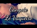 Cangote - Zé Vaqueiro (Letra) Oficial Video Music to the Channel