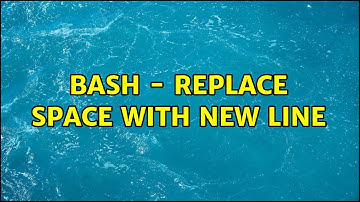 Unix & Linux: bash - replace space with new line (8 Solutions!!)