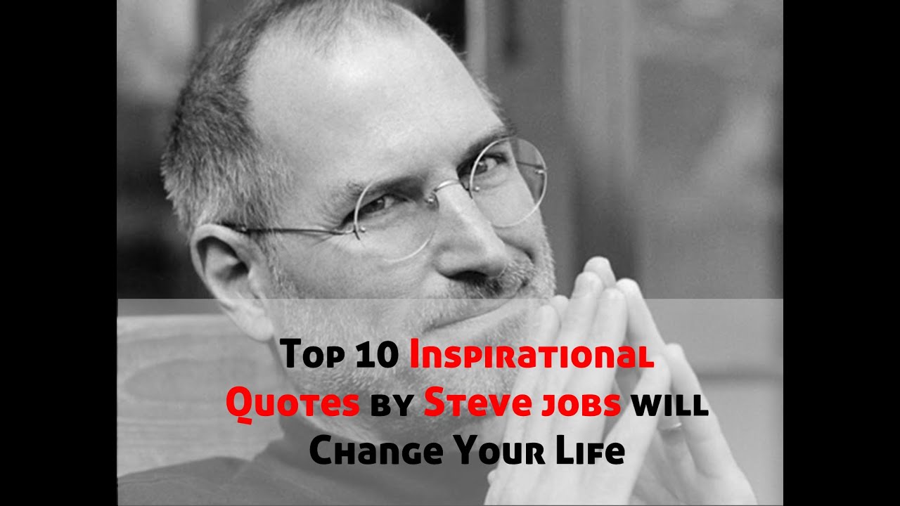 Best 10 Inspirational Quotes by Steve Jobs Will Change Your Life