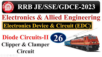 RRB JE EDC Class-26 | Diode Circuits-II | Clipper Circuit & Clamper Circuit | GDCE Class for ECE