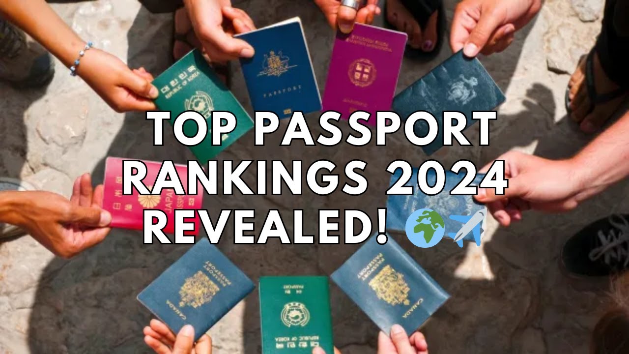 Unlocking Global Access Top Passport Rankings 2024 Revealed! 🌍 ️ The