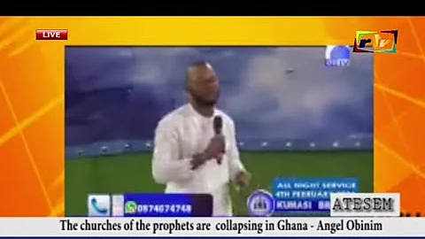 THE CHURCHES OF THE PROPHETS ARE COLLAPSING IN GHANA - ANGEL OBINIM