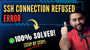 Quickly Fix "SSH Connection Refused" Error