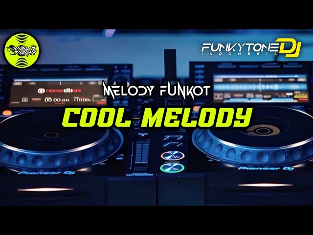 Melody Funkot - COOL MELODY #Funkytonestyle class=