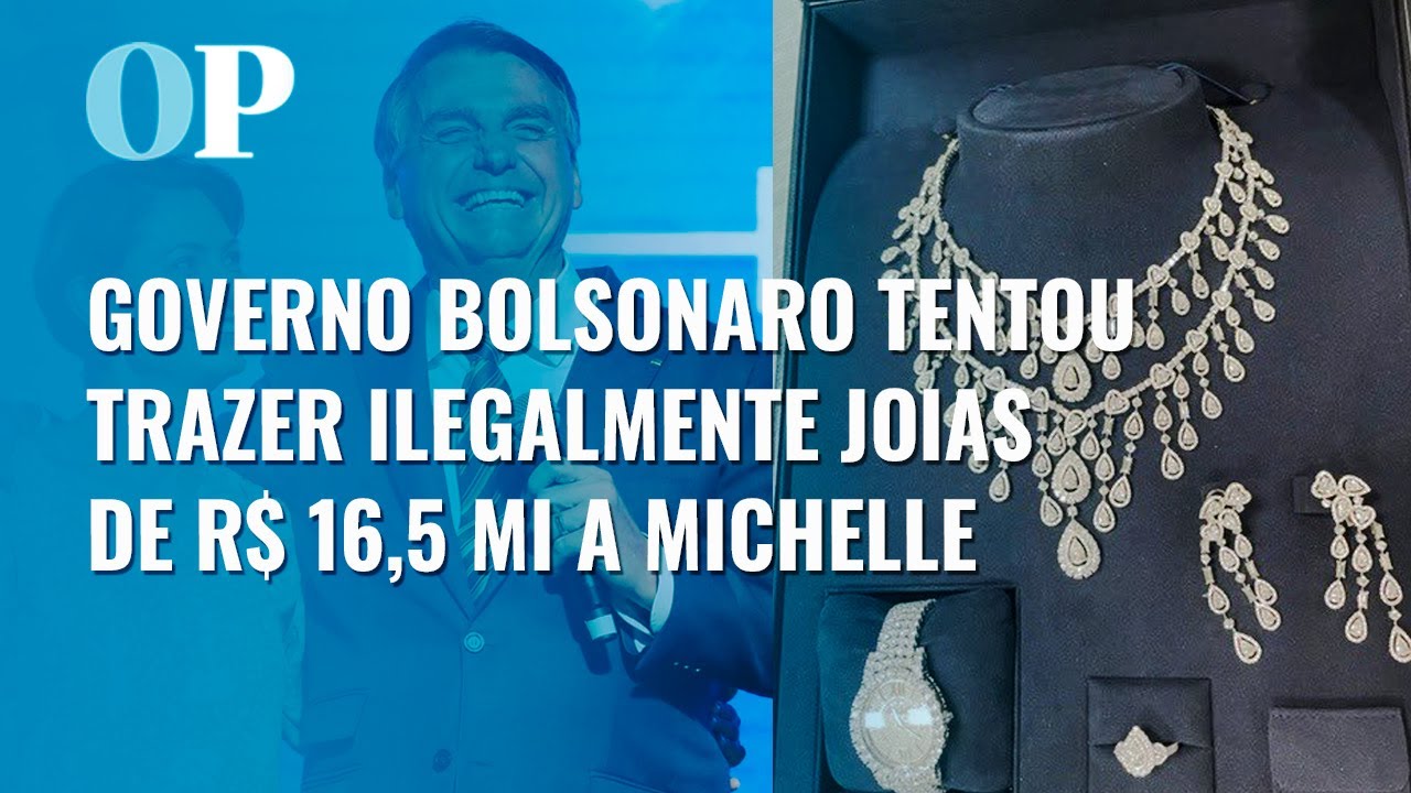 Governo Bolsonaro tentou trazer ilegalmente joias de R$ 16,5 milhões para  Michelle, diz jornal