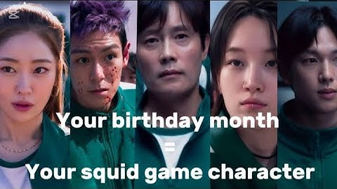 Your Birthday Month = Your Squid Game Character! | Find out who you are?