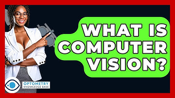 What Is Computer Vision? - Optometry Knowledge Base