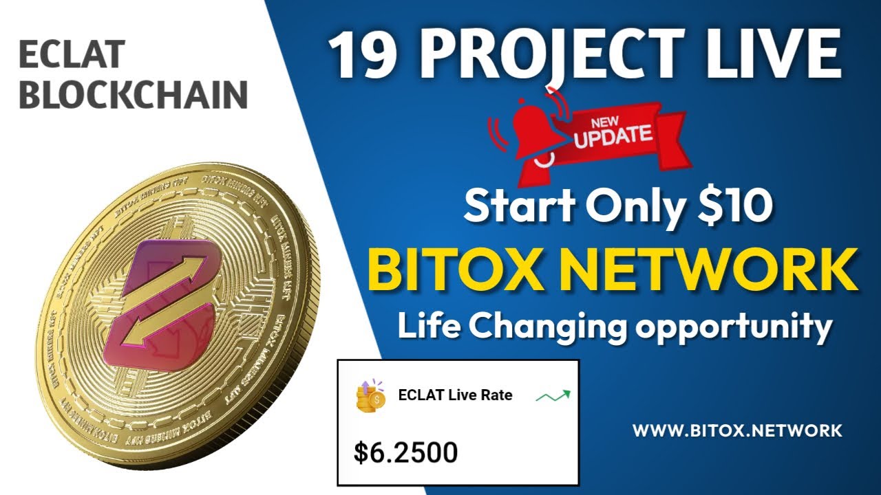 Bitox Network and Eclat Blockchain | start Only $10 | 100% Genuine ...