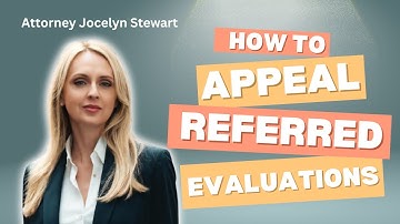 Appealing Referred Evaluations - Law Office of Jocelyn C. Stewart