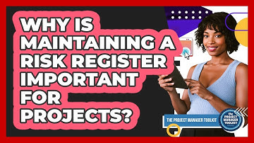 Why Is Maintaining A Risk Register Important For Projects?