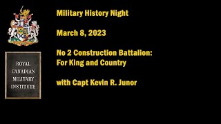 Military History Night March 8/23: No 2 Construction Battalion with Capt Kevin Junor