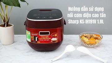 Hướng dẫn sử dụng nồi cơm điện cao tần Sharp KS-IH191V | Xuan Hong Digital Sales