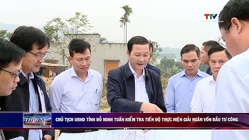 Chủ tịch UBND tỉnh kiểm tra tiến độ thực hiện giải ngân vốn đầu tư công