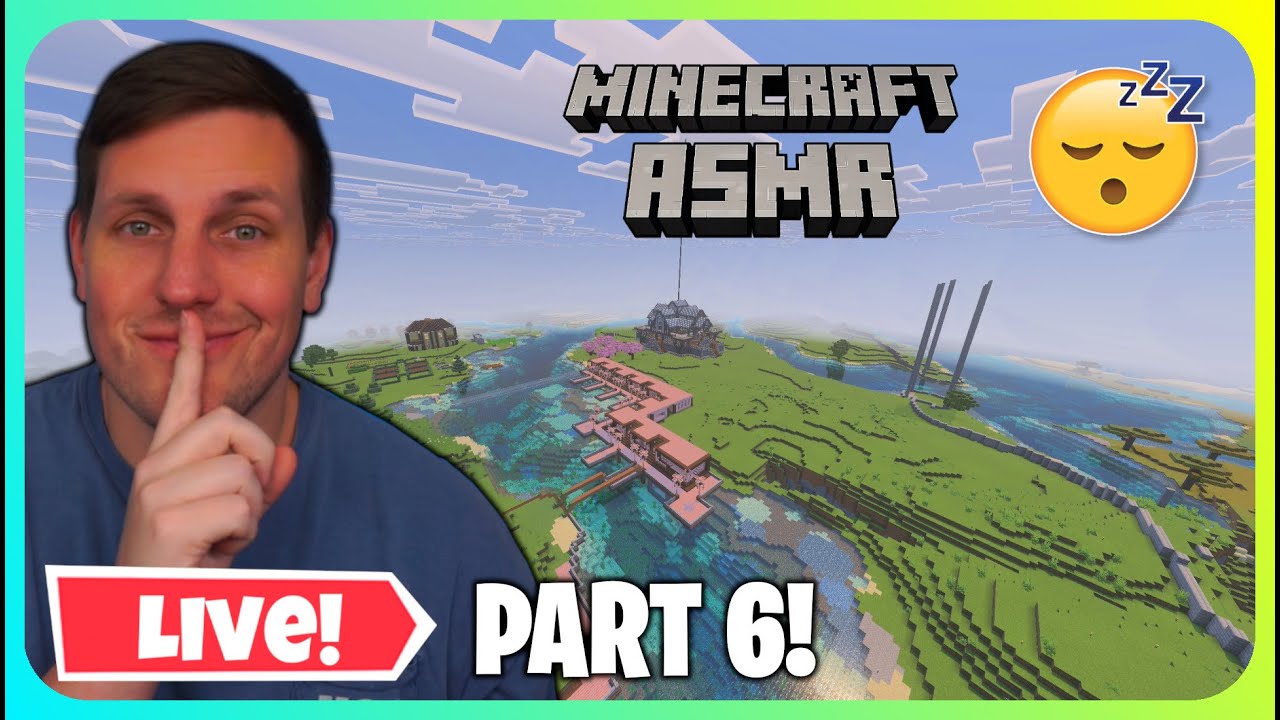 (ASMR Live) Relaxing Minecraft To Help You SLEEP! (Part 6!)