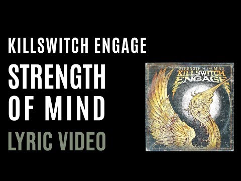 Killswitch Engage - Strength of the Mind (LYRICS)