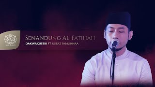 DAKWAKUSTIK 9 : 'Senandung Al-Fatihah' - Ustaz Tamlikhaa Khamsani
