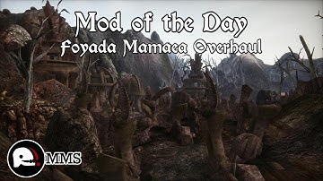 Morrowind Mod of the Day EP46 - Foyada Mamaea Landscape Overhaul Showcase