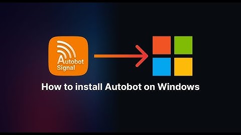 How to install Autobot Signal on Windows
